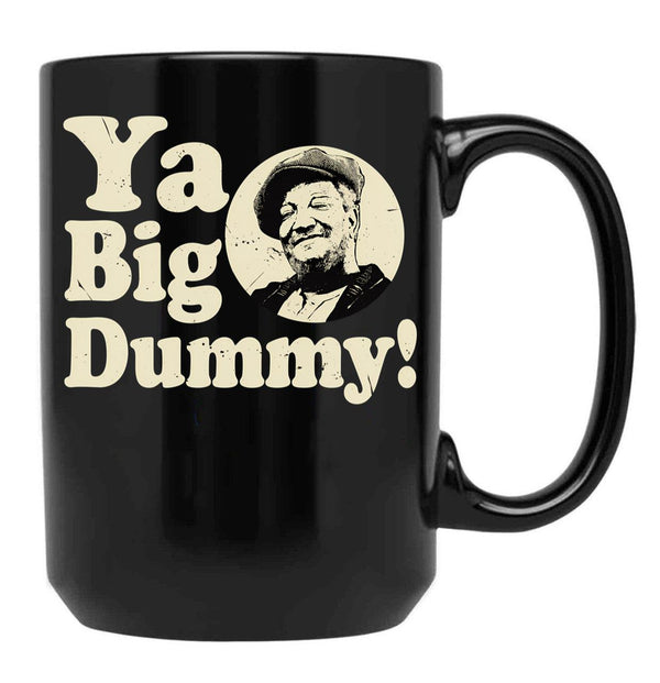 Sanford And Son Ya Big Dummy You Big Dummy Black Coffee Mug, Gift Coffee Mug