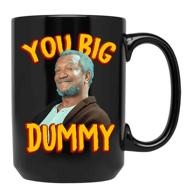 Sanford Son Big Dummy Black Coffee Mug, Gift Coffee Mug