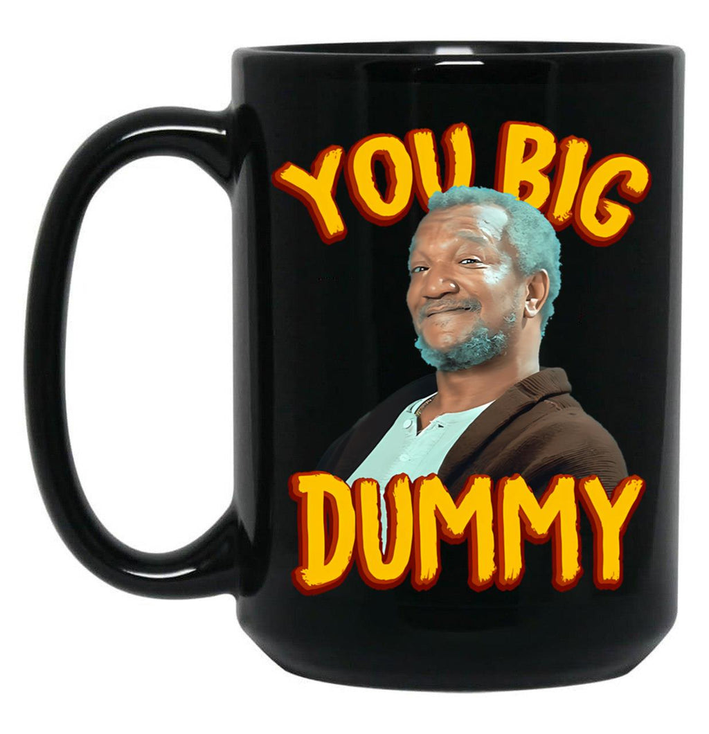 Sanford Son Big Dummy Black Coffee Mug, Gift Coffee Mug