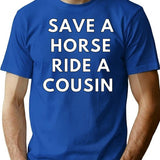 Save A Horse Ride A Cousin T-Shirt for Men & Women, T-Shirts Graphic Tee - Blue