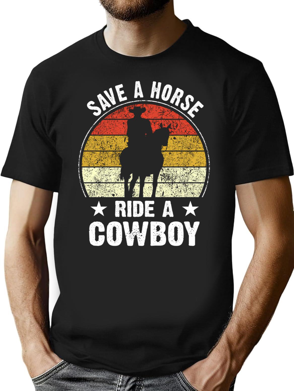Save A Horse Ride A Cowboy Funny T-Shirt for Men & Women, T-Shirts Graphic Tee - Black