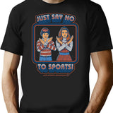 Say No To Sports T-Shirt for Men & Women, T-Shirts Graphic Tee - Black