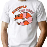 Shrimply The Best T-Shirt for Men & Women, T-Shirts Graphic Tee - White
