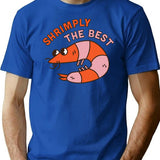 Shrimply The Best T-Shirt for Men & Women, T-Shirts Graphic Tee - Blue