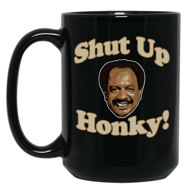 Shut Up Honky Worn Black Coffee Mug, Gift Coffee Mug - Black
