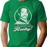 Shut Up Honky T-Shirt for Men & Women, T-Shirts Graphic Tee - Green