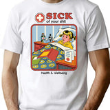Sick Of Your Sht T-Shirt for Men & Women, T-Shirts Graphic Tee - White