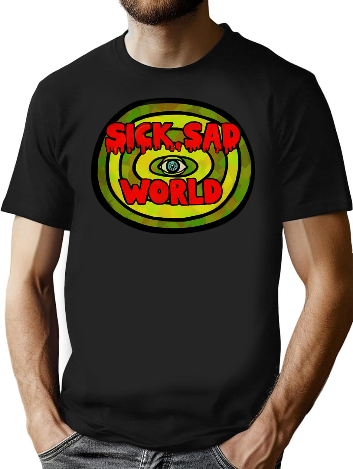 Sick Sad World T-Shirt for Men & Women, T-Shirts Graphic Tee - Black