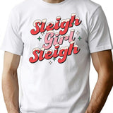 Sleigh Girl Sleigh - Cute Retro Vintage Christmas Print T-Shirt for Men & Women, T-Shirts Graphic Tee - White
