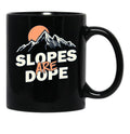 Slopes are Dope Funny Skiing Black Coffee Mug, Gift Coffee Mug - Black