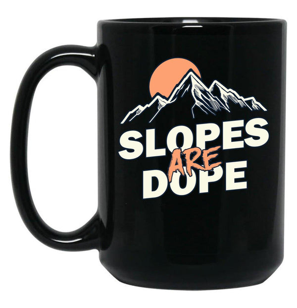 Slopes are Dope Funny Skiing Black Coffee Mug, Gift Coffee Mug - Black