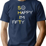 So Happy I'M Fifty T-Shirt for Men & Women, T-Shirts Graphic Tee - Navy