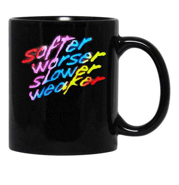 Softer Worser Slower Weaker Black Coffee Mug, Gift Coffee Mug - Black