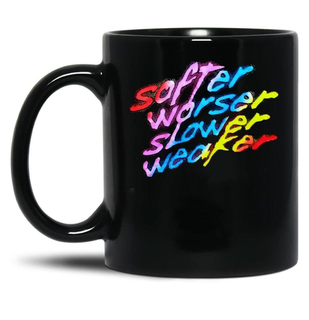 Softer Worser Slower Weaker Black Coffee Mug, Gift Coffee Mug