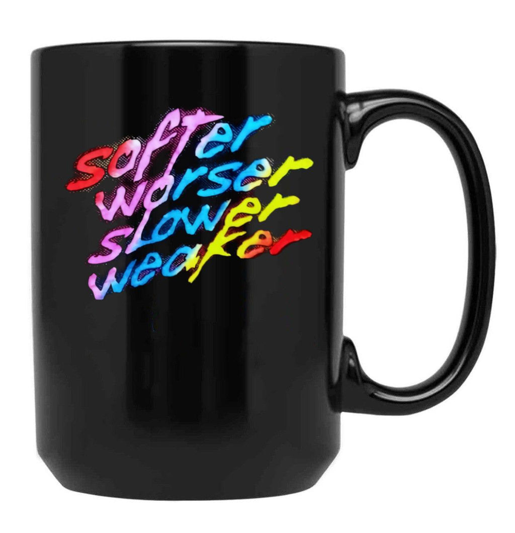 Softer Worser Slower Weaker Black Coffee Mug, Gift Coffee Mug