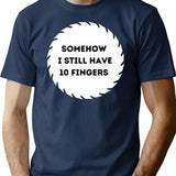 Somehow I Still Have Ten Fingers. T-Shirt for Men & Women, T-Shirts Graphic Tee - Navy