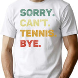 Sorry Can'T Tennis Bye Retro Funny Tennis T-Shirt for Men & Women, T-Shirts Graphic Tee - White