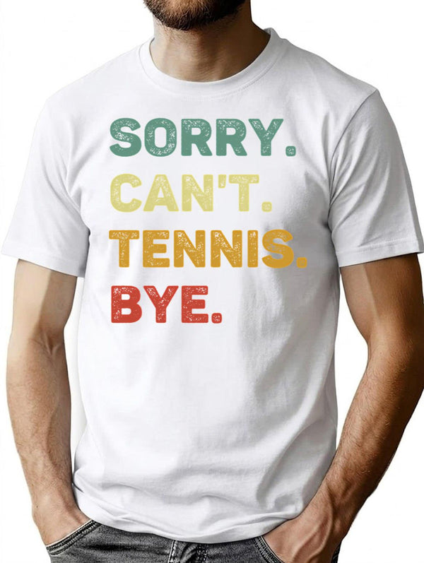 Sorry Can'T Tennis Bye Retro Funny Tennis T-Shirt for Men & Women, T-Shirts Graphic Tee - White