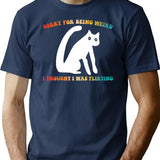 Sorry For Being Weird I Thought I Was Flirting Sarcasm T-Shirt for Men & Women, T-Shirts Graphic Tee - Navy