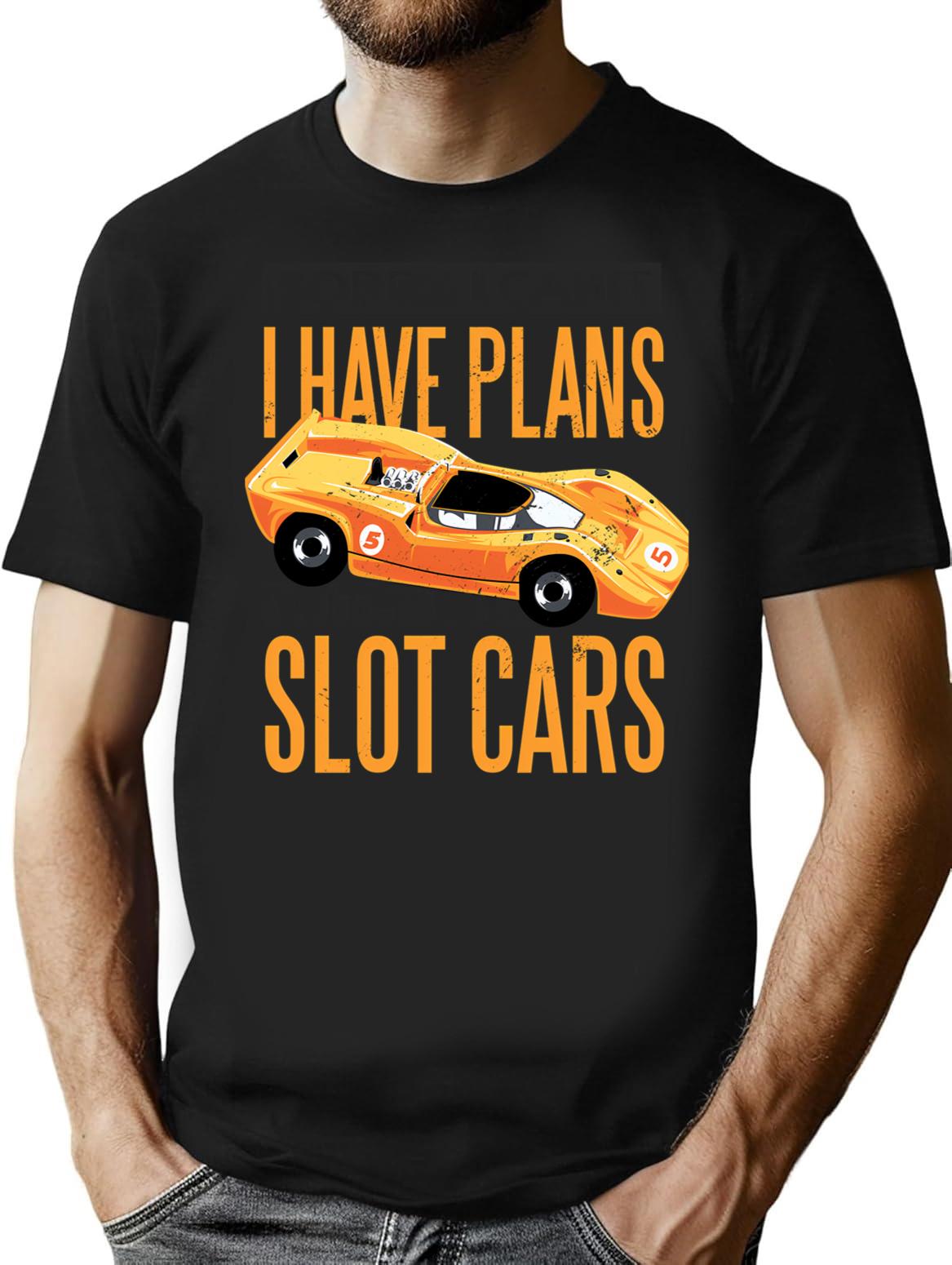 Sorry I Cant I Have Plans With My Slot Cars T-Shirt for Men & Women, T-Shirts Graphic Tee - Black