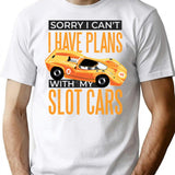 Sorry I Cant I Have Plans With My Slot Cars T-Shirt for Men & Women, T-Shirts Graphic Tee - White