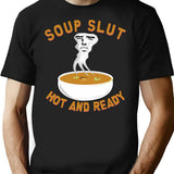 Soup Slut T-Shirt for Men & Women, T-Shirts Graphic Tee - Black