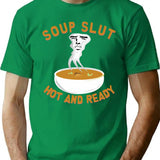 Soup Slut T-Shirt for Men & Women, T-Shirts Graphic Tee - Green