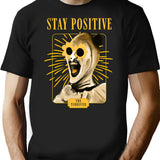 Stay Positive With Art The Clown T-Shirt for Men & Women, T-Shirts Graphic Tee - Black