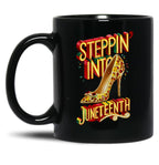Steppin' Into Juneteenth Celebrating Freedom In Style Black Coffee Mug