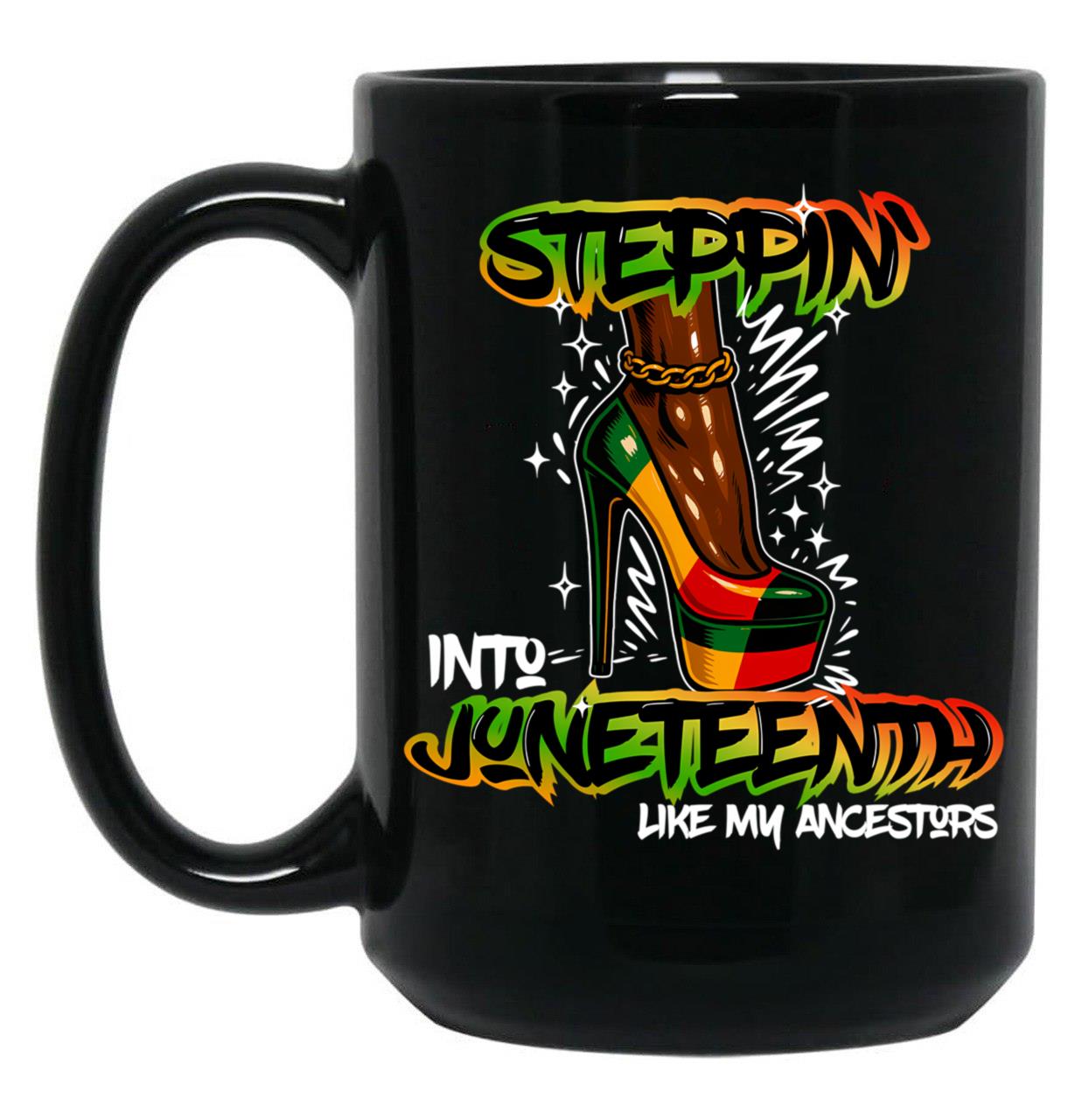 Steppin' Into Juneteenth Like My Ancestors Afrocentric Pride Freedom For Black Girls Black Coffee Mug