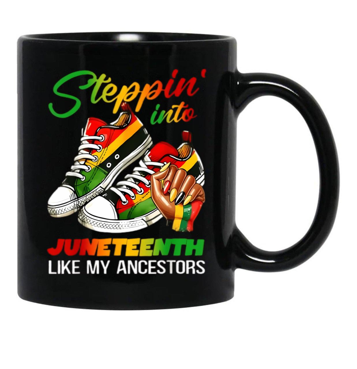Steppin' Into Juneteenth Like My Ancestors Black Coffee Mug - Black