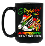 Steppin' Into Juneteenth Like My Ancestors Black Coffee Mug