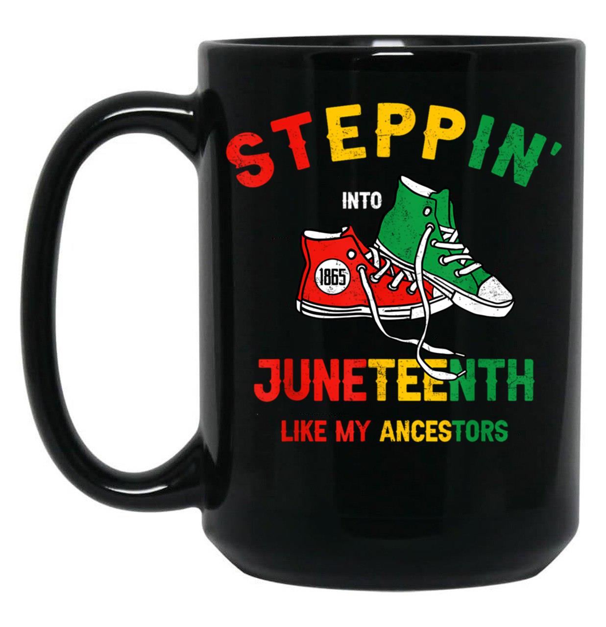 Stepping Into Junenth Like My Ancestors Sneakers 1865 Black Coffee Mug