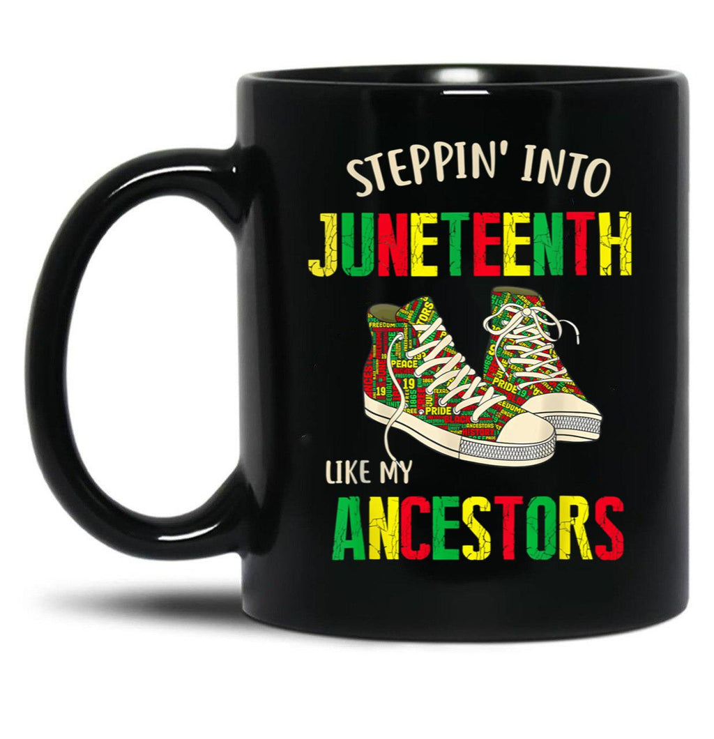 Stepping Into Juneteenth Like My Ancestors Happy Juneteenth Black Coffee Mug