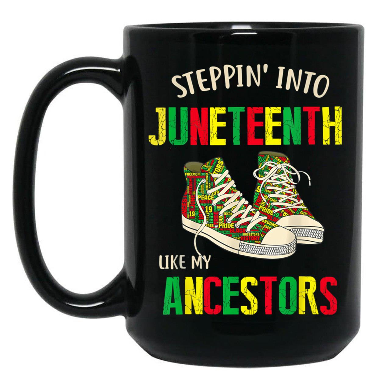 Stepping Into Juneteenth Like My Ancestors Happy Juneteenth Black Coffee Mug
