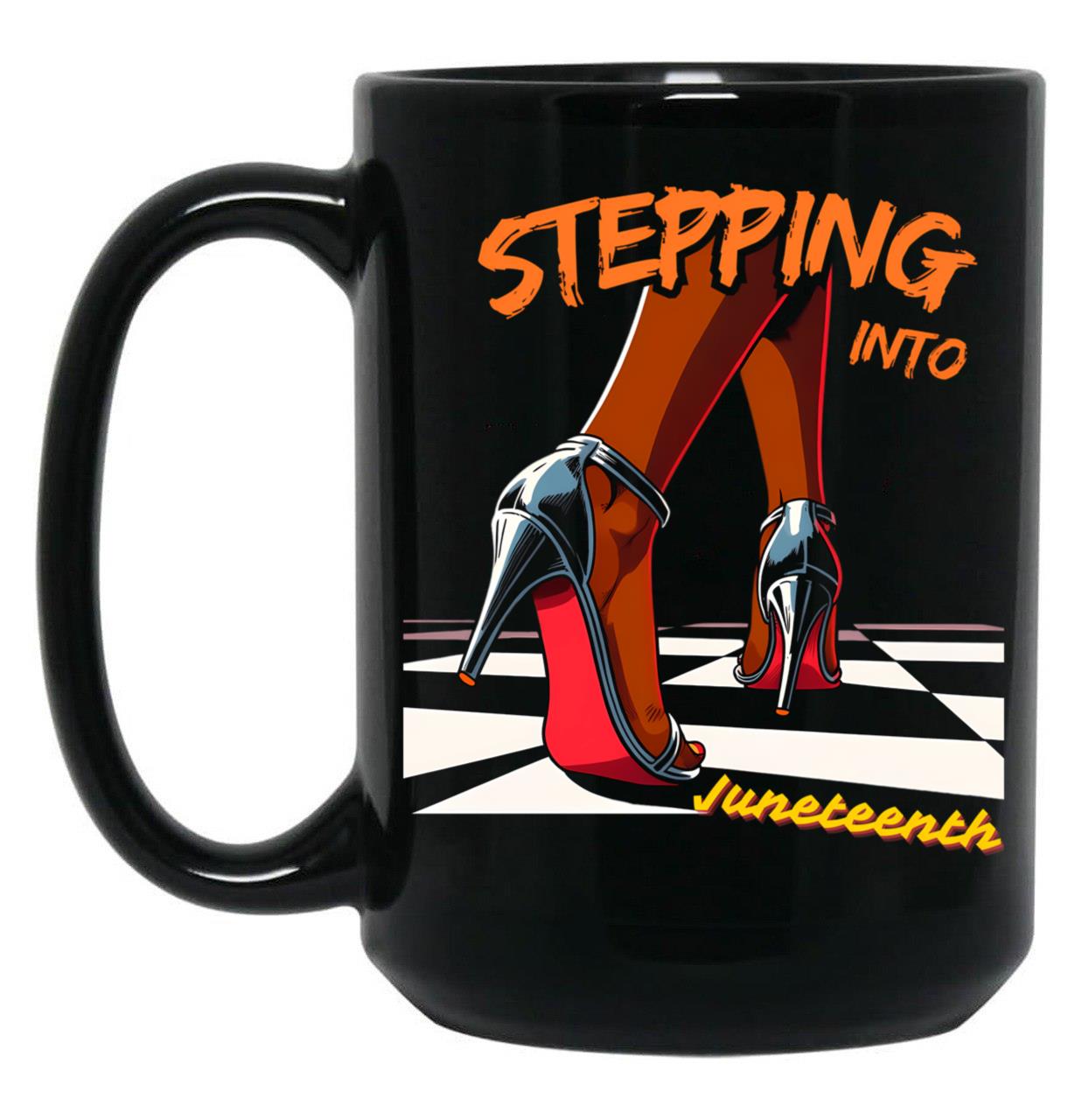 Stepping Into Juneteenth Like My Ancestors Black Coffee Mug