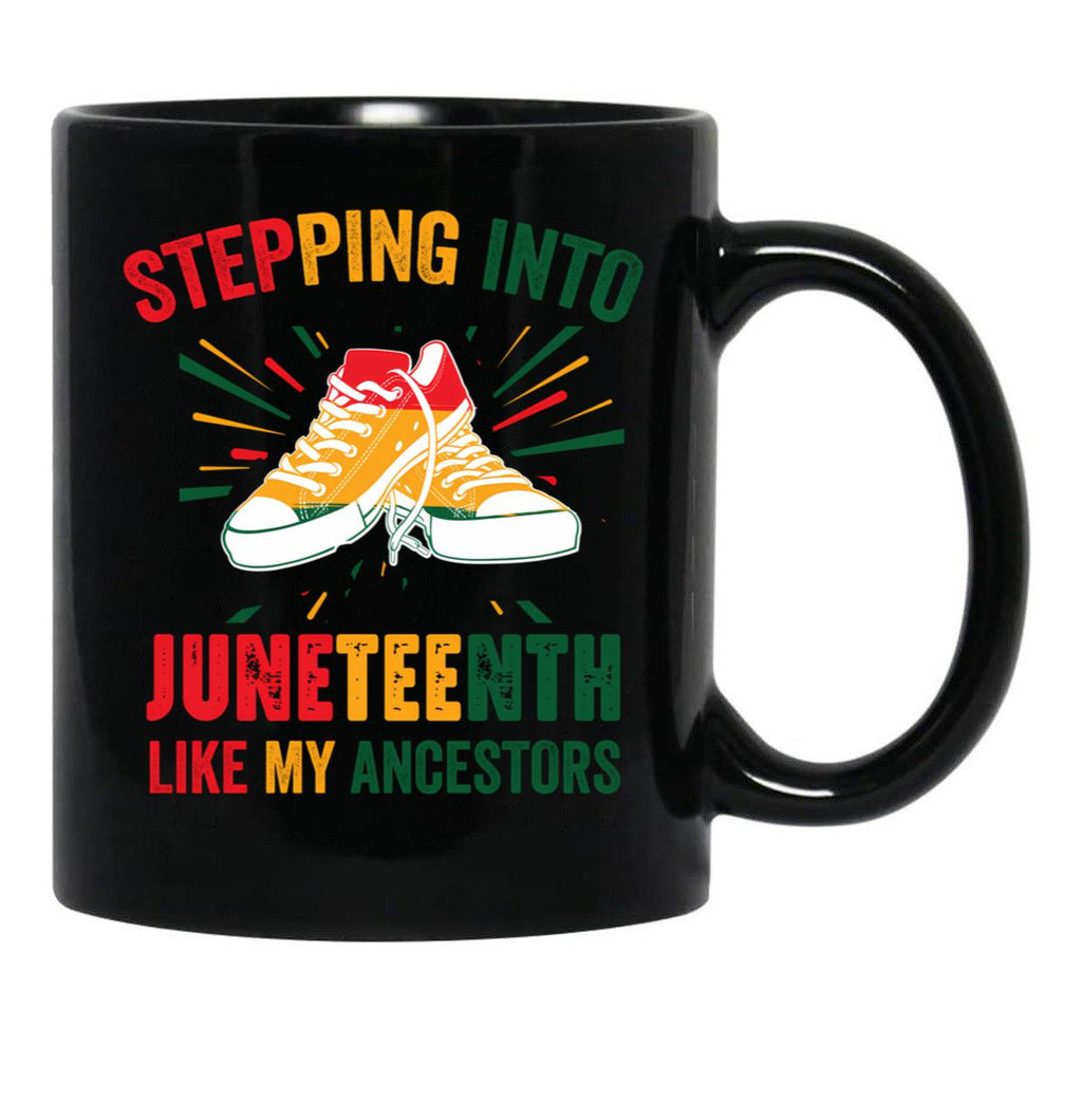 Steppjng Into Junetheenth Blak History Month Junetheenth Gift Black Coffee Mug - Black