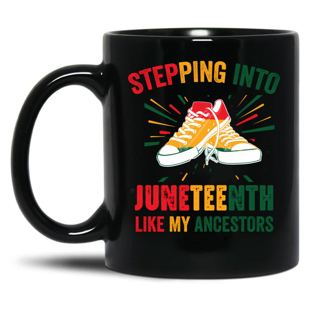 Steppjng Into Junetheenth Blak History Month Junetheenth Gift Black Coffee Mug