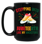 Steppjng Into Junetheenth Blak History Month Junetheenth Gift Black Coffee Mug