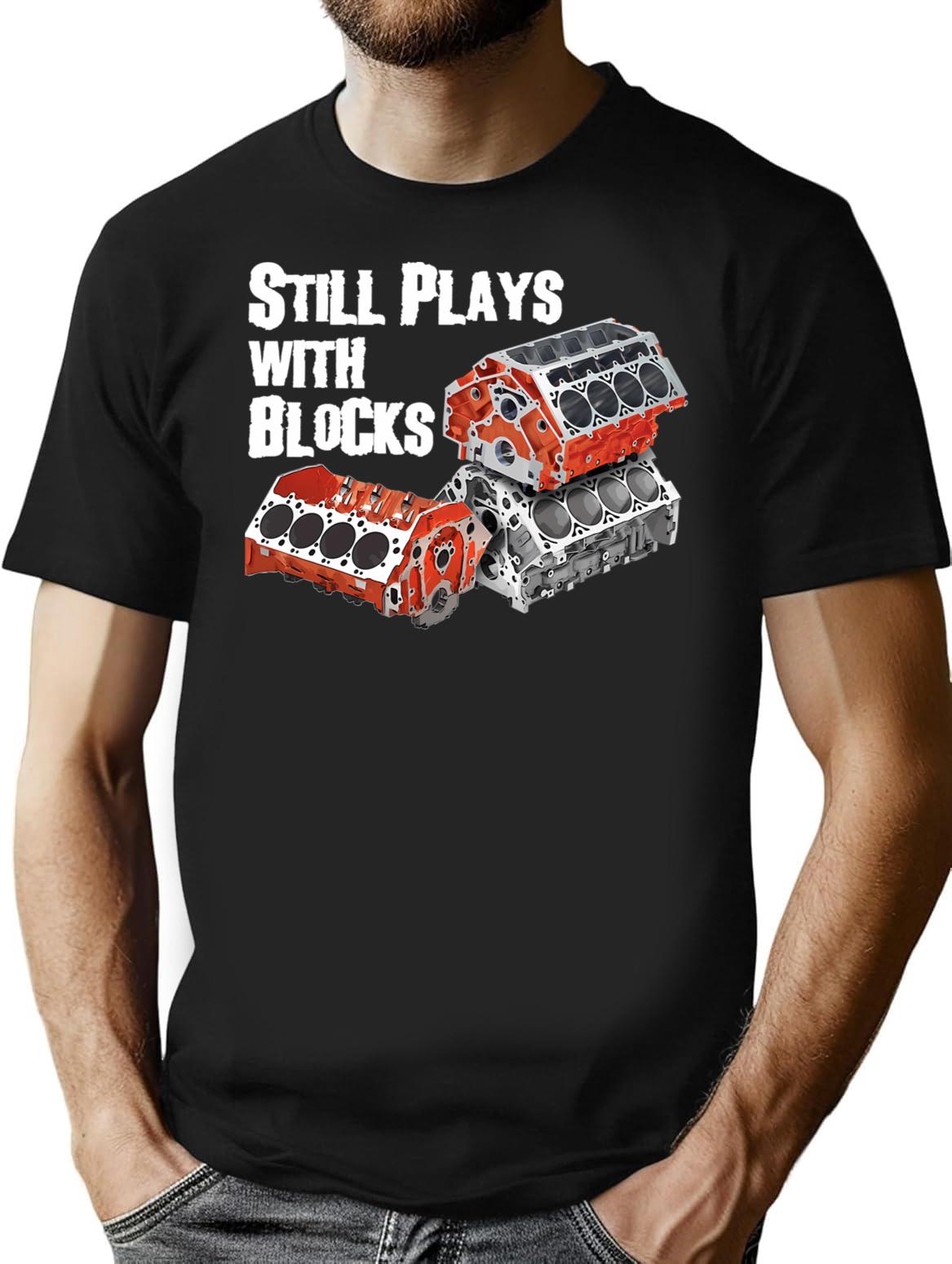 Still Plays With Blocks T-Shirt for Men & Women, T-Shirts Graphic Tee - Black