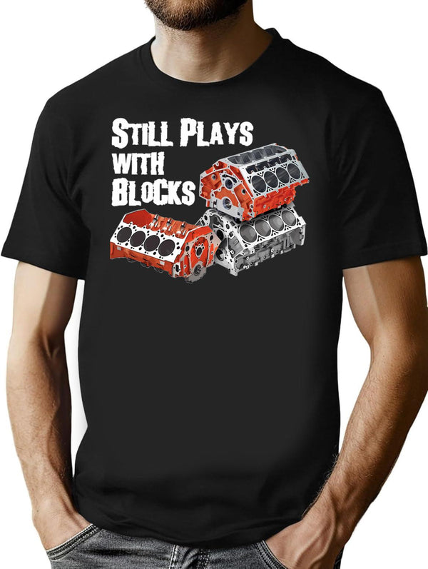 Still Plays With Blocks T-Shirt for Men & Women, T-Shirts Graphic Tee - Black