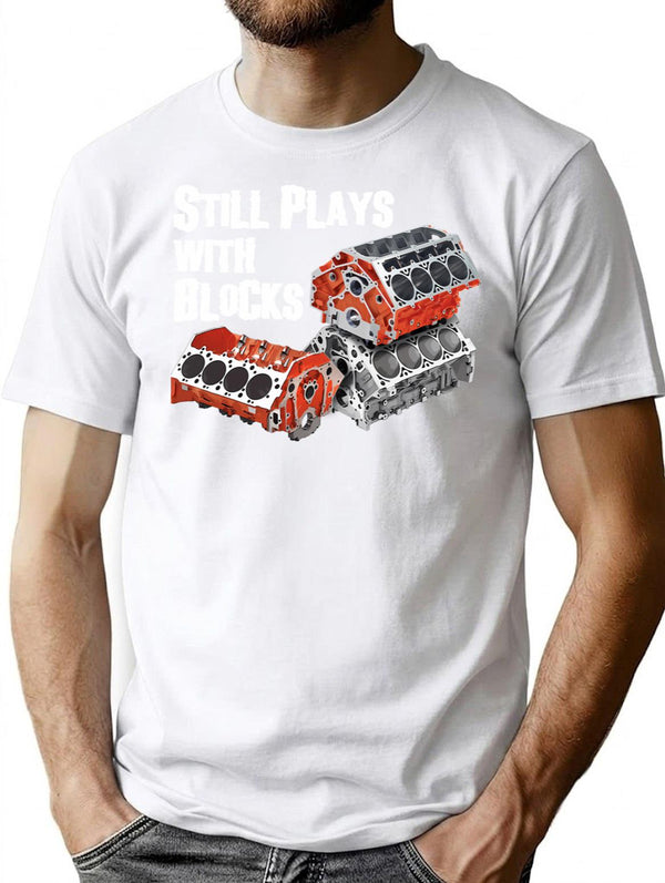 Still Plays With Blocks T-Shirt for Men & Women, T-Shirts Graphic Tee - White