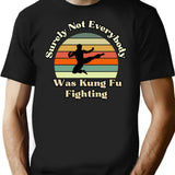 Surely Not Everybody Was Kung Fu Fighting Quote Funny Sarcastic Retro Sunset T-Shirt for Men & Women, T-Shirts Graphic Tee - Black