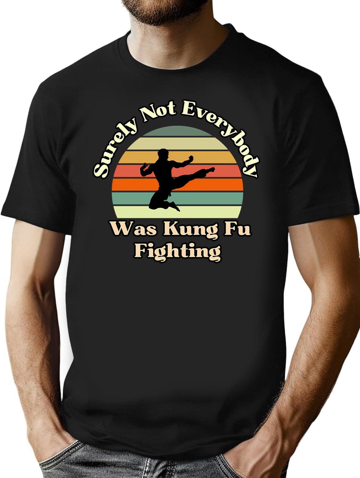 Surely Not Everybody Was Kung Fu Fighting Quote Funny Sarcastic Retro Sunset T-Shirt for Men & Women, T-Shirts Graphic Tee - Black