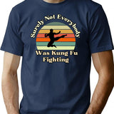Surely Not Everybody Was Kung Fu Fighting Quote Funny Sarcastic Retro Sunset T-Shirt for Men & Women, T-Shirts Graphic Tee - Navy