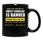 Sweet Caroline is Banned Funny Pandemic Black Coffee Mug, Gift Coffee Mug - Black