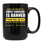 Sweet Caroline is Banned Funny Pandemic Black Coffee Mug, Gift Coffee Mug