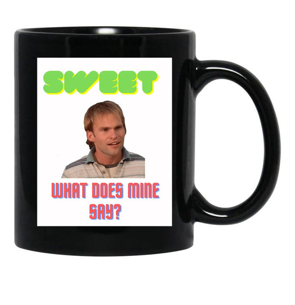 Sweet What Does Mine Say - Dude Wheres My Car Quote Black Coffee Mug, Gift Coffee Mug - Black