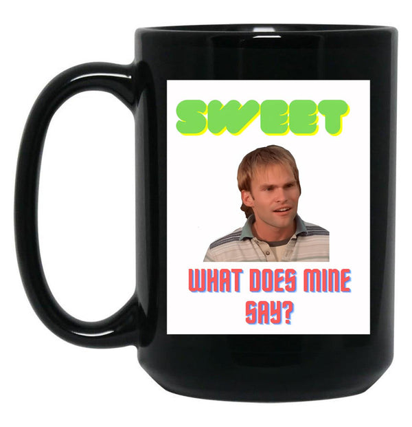 Sweet What Does Mine Say - Dude Wheres My Car Quote Black Coffee Mug, Gift Coffee Mug - Black