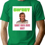 Sweet What Does Mine Say - Dude Wheres My Car Quote Premium Heavyweight Cotton T-Shirt - Green